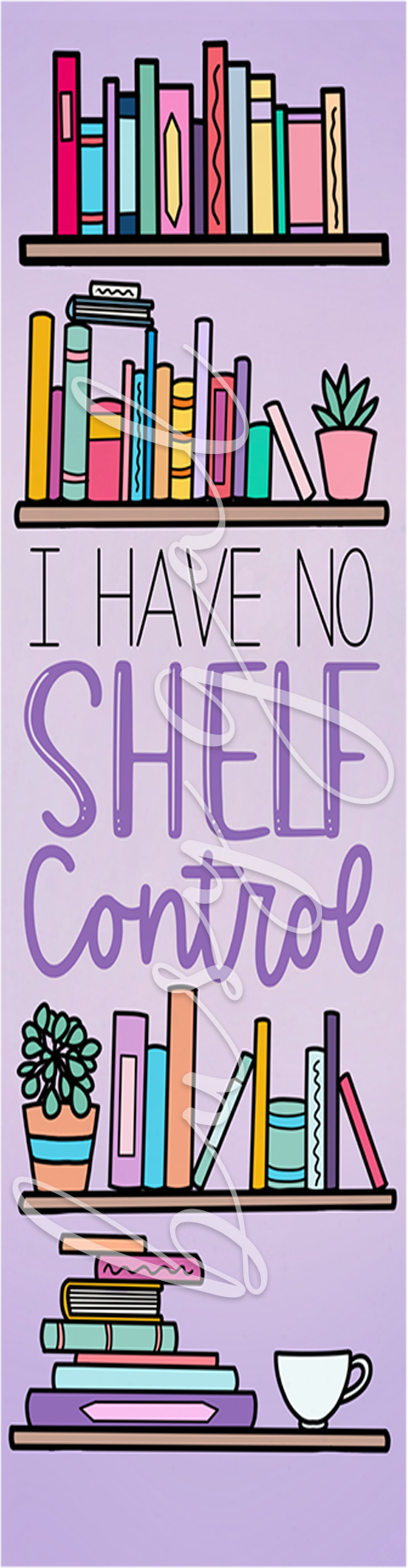 No Shelf Control Bookmark